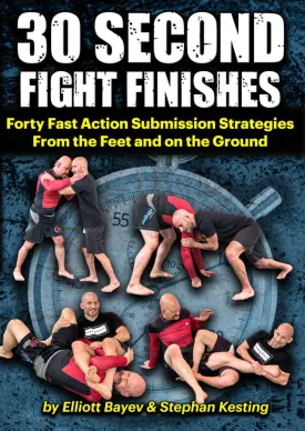 30 Second Fight Finishes 4 DVD Set by Elliott Bayev & Stephan Kesting